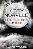 Kitty Norville, Tome 1 : Kitty Et Les Ondes De Minuit