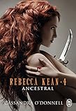 Rebecca Kean, Tome 4 : Ancestral