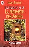 Les Leons De Vie De La Prophtie Des Andes