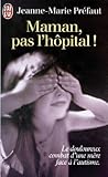 Maman, Pas L'hopital !