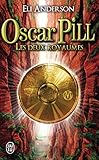 Oscar Pill, Tome 2 : Les Deux Royaumes