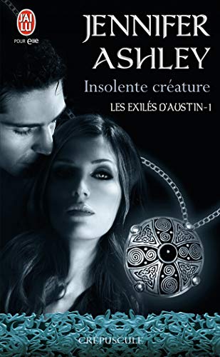 Les exilés d'Austin, tome 1 : Insolente créature