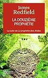 La Douzime Prophtie Lheure Dcisive