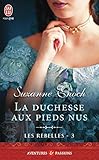 Les Rebelles, Tome 3 : La Duchesse Aux Pieds Nus