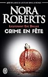 Lieutenant Eve Dallas Tome 39 Crime En Fte