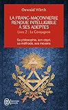 La Francmaonnerie Rendue Intelligible Ses Adeptes Sa Philosophie Son Objet Sa Mthode Ses Moyens Livre 2 Le Compagnon