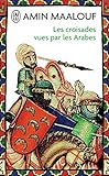 Les Croisades Vues Par Les Arabes