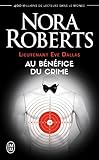 Lieutenant Eve Dallas Tome 3 Au Bnfice Du Crime