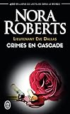 Lieutenant Eve Dallas Tome 4 Crimes En Cascade