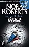 Lieutenant Eve Dallas Tome 5 Crmonie Du Crime