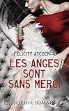 Felicity Atcock, Tome 4 : Les Anges Sont Sans Merci
