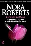 Lieutenant Eve Dallas Tomes 35 Et 36 Dmence Du Crime Prmditation Du Crime