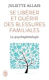 Se libérer et guérir des blessures familiales : La psychogénéalogie