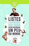 Listes Apprendre Par Coeur Pour Possder Un Peu Du Monde Matriser Les Grands Repres Et Entraner Sa Mmoire