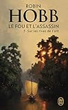 Le Fou Et Lassassin Tome 5 Sur Les Rives De Lart
