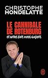 Le Cannibale De Rotenburg Et Autres Faits Divers Glaants