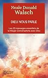 Dieu Nous Parle Les 25 Messages Essentiels De La Trilogie Bestseller Conversation Avec Dieu
