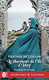 Passion En Ecosse Tome 2 Le Charmeur De Lle Dislay