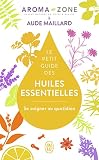Le Petit Guide Des Huiles Essentielles Se Soigner Au Quotidien