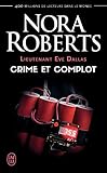 Lieutenant Eve Dallas Tome 47 Crime Et Complot