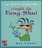 Le Petit Livre Du Cingl%C3%A9 Du Feng Shui