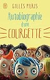 Autobiographie D'une Courgette
