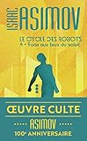 Le Cycle Des Robots, Tome 4 : Face Aux Feux Du Soleil