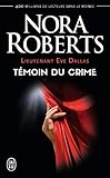Lieutenant Eve Dallas Tome 10 Tmoin Du Crime
