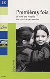 Premires Fois Le Livre Des Instants Qui Ont Chang Nos Vies