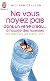 Ne Vous Noyez Pas Dans Un Verre Deau Lusage Des Hommes