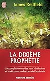 La Dixime Prophtie Laccomplissement Des Neuf Rvlations Et La Dcouverte Des Cls De Laprsvie