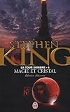 La Tour Sombre Tome 4 Magie Et Cristal