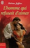 L'homme Qui Refusait D'aimer