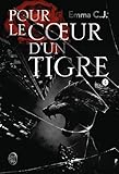 Pour le coeur d'un tigre.