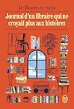 Journal d'un libraire qui ne croyait plus aux histoires