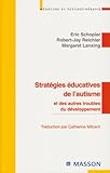 Strat%C3%A9gies %C3%A9ducatives De L'autisme: Et Des Autres Troubles Du D%C3%A9veloppement