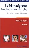 L'aide Soignant Dans Les Services De Soins : R%C3%B4le Et Comp%C3%A9tences Par Module