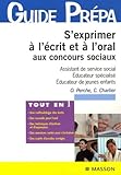 S'exprimer %C3%A0 L'%C3%A9crit Et %C3%A0 L'oral Aux Concours Sociaux: Assistant De Service Social. %C3%A9ducateur Sp%C3%A9cialis%C3%A9. %C3%A9ducateur De Jeunes Enfants