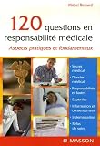 120 Questions En Responsabilit Mdicale Aspects Pratiques Et Fondamentaux