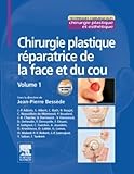Chirurgie Plastique Rparatrice De La Face Et Du Cou Volume 1