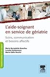 L'aide Soignant En Service De G%C3%A9riatrie   Soins, Communication Et Beoins Affectifs