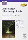L'infirmier(e) Et Les Soins Palliatifs: Prendre Soin : %C3%A9thique Et Pratiques