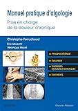 Manuel Pratique Dalgologie Prise En Charge De La Douleur Chronique