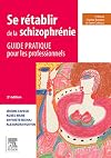 Se rétablir de la schizophrénie : guide pratique pour les professionnels