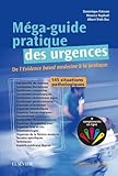 M%C3%A9ga Guide Pratique Des Urgences: Au Chevet Du Patient