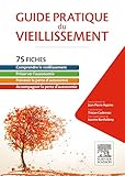 Guide Pratique Du Vieillissement: 75 Fiches Pour La Pr%C3%A9servation De L%C2%BFautonomie Par Les Professionnels De Sant%C3%A9