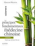 Les Principes Fondamentaux De La Mdecine Chinoise 3e Dition