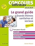 Concours Infirmier 2018 2019 Le Grand Guide Grands Th%C3%A8mes Sanitaires Et Sociaux: Ecrit Et Oral : Le Tout En Un Avec Livret D'entra%C3%AEnement