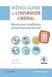 M%C3%A9mo Guide De L'infirmier Lib%C3%A9ral: R%C3%A9ussir Son Installation Et Optimiser Son Activit%C3%A9