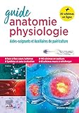Guide Anatomie Et Physiologie Pour Les As Et Ap: Aides Soignants Et Auxiliaires De Pu%C3%A9riculture   La R%C3%A9f%C3%A9rence
